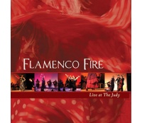 Flamenco Fire - Live at The Judy 2005 CD