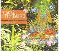 Tibet2Timbuk2: Music is Life CD